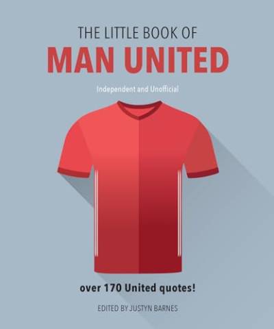 The Little Book of Man United: Over 170 United quotes (The Little Books of Sports) von WELBECK